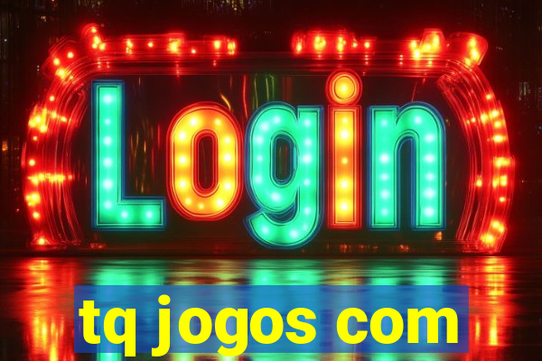 tq jogos com